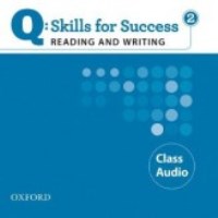 Q SKILLS FOR SUCCESS Reading and Writing 2 Class CDs